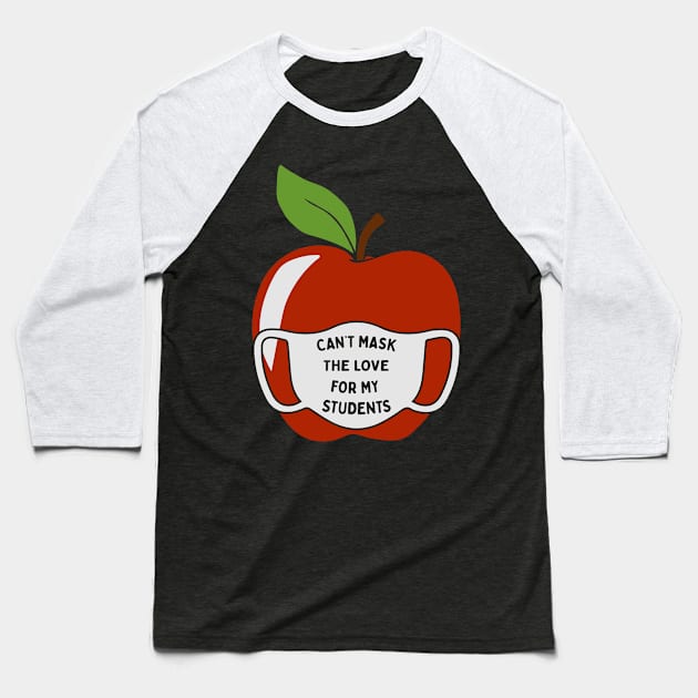 Can't Mask The Love For My Students Baseball T-Shirt by busines_night